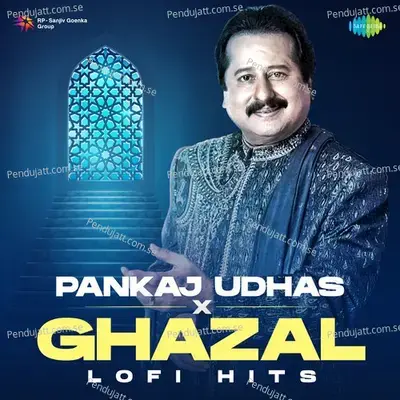 Pankaj Udhas X Ghazal Lofi Hits - 619 Music cover album