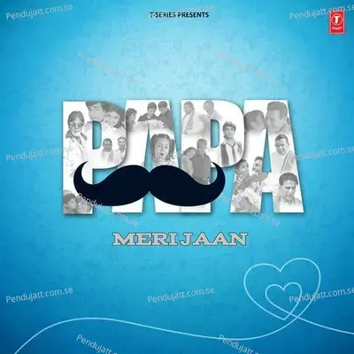 Papa Meri Jaan - Sonu Nigam album cover 