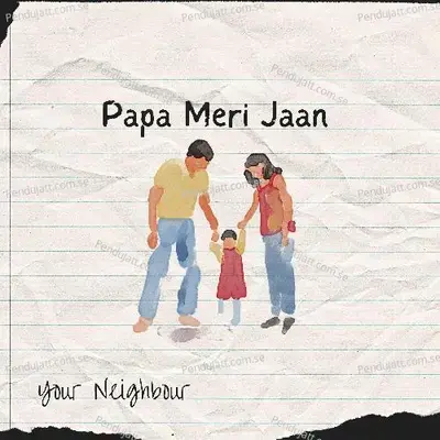 Papa Meri Jaan - Your Neighbour album cover 