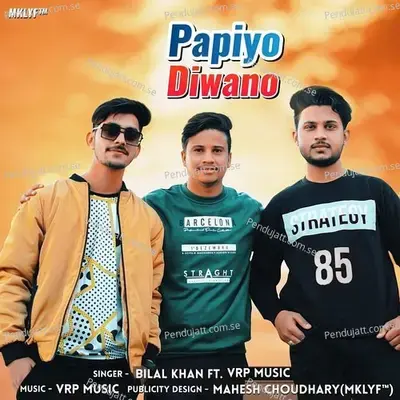 Papiyo Diwano - Bilal Khan album cover 