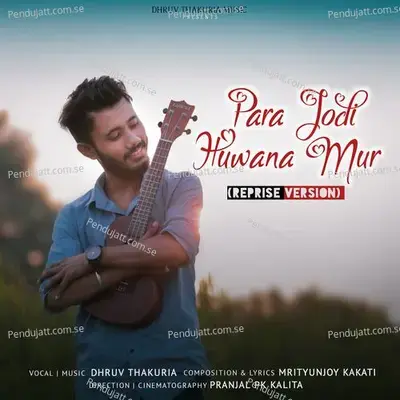 Para Jodi Huwana Mur - Dhruv Thakuria album cover 