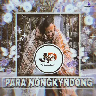 Para Nongkyndong - Ki Jlawdohtir album cover 