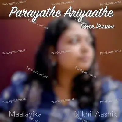 Parayathe Ariyathe - Maalavika album cover 