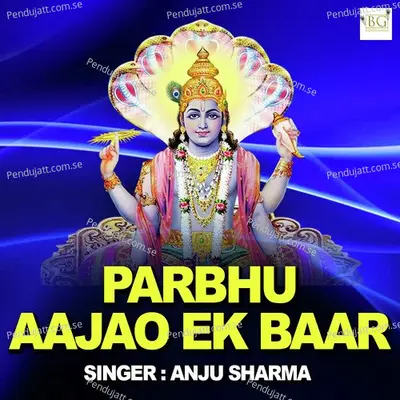 Parbhu Aajao Akbar - Anju Sharma album cover 