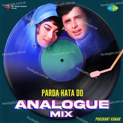 Parda Hata Do - Analogue Mix - Prashant Kumar album cover 