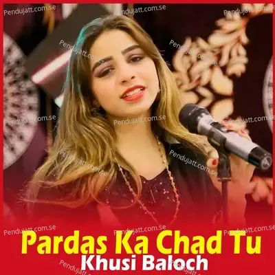 Pardas Ka Chad Tu - Khusi Baloch album cover 