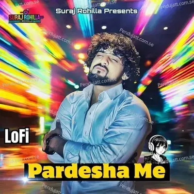 Pardesh Me - Suraj Rohilla album cover 