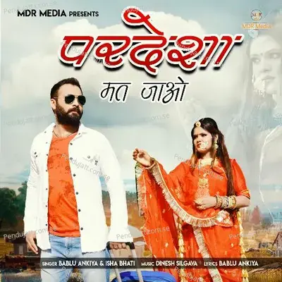 Pardesha Mat Jao - Bablu Ankiya album cover 