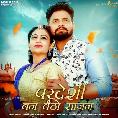 Pardeshi Ban Baitho Sajan - Bablu Ankiya album cover 