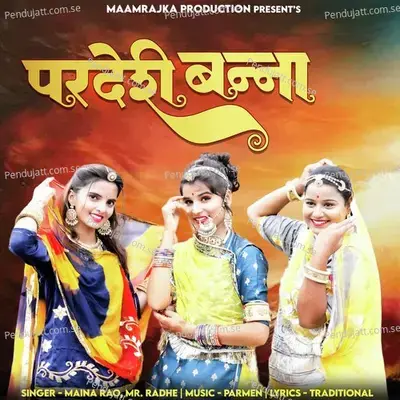 Pardeshi Banna - Maina Rao album cover 