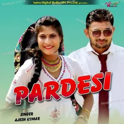 Pardesi - Ajesh Kumar album cover 