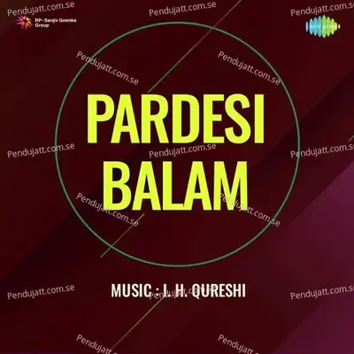 Pardesi Se Preet Lagai - Dilshad Begum album cover 