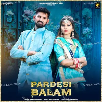 Pardesi Balam - Rashmi Nishad album cover 