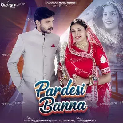 Pardesi Banna - Ajabde Kanwar album cover 