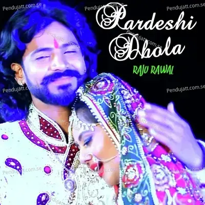 Pardesi Dhola - Raju Rawal album cover 