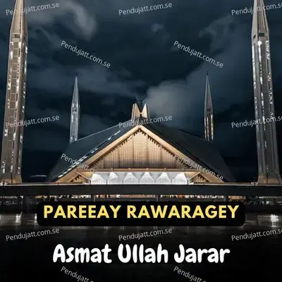 Pareeay Rawaragey - ASMAT ULLAH JARAR album cover 