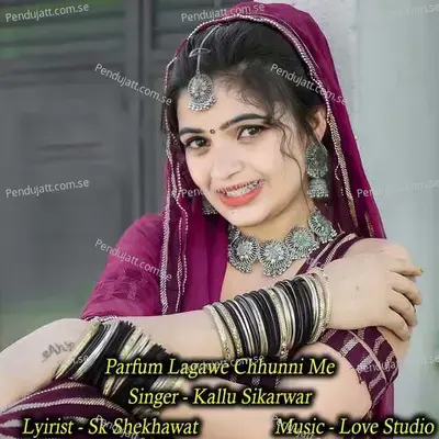 Parfum Lagawe Chhunni Me - Kallu Sikarwar album cover 