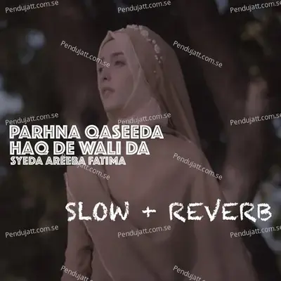 Parhna Qaseeda Haq De Wali Da - Syeda Areeba Fatima album cover 