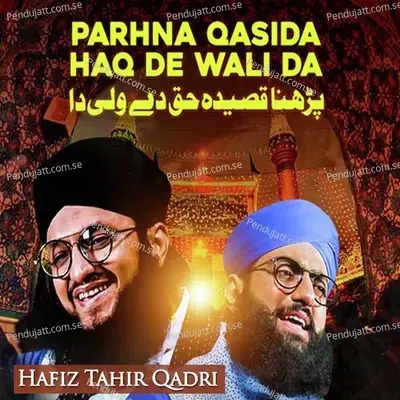 Parhna Qasida Haq De Wali Da - Hafiz Tahir Qadri album cover 