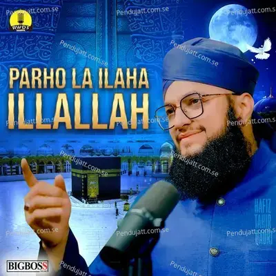 Parho La Ilaha Illallah - Hafiz Tahir Qadri album cover 