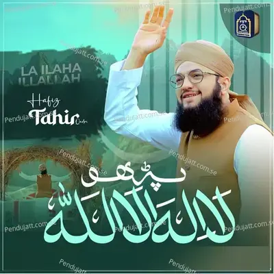 Parho La Ilahaillallah - Hafiz Tahir Qadri album cover 