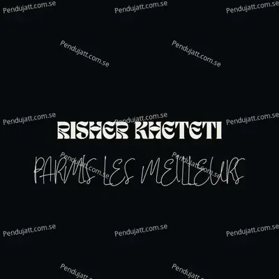 Parmis Les Meilleurs - Risher Kheteti cover album