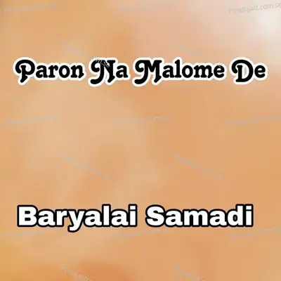Paron Na Malome De - Baryalai Samadi album cover 