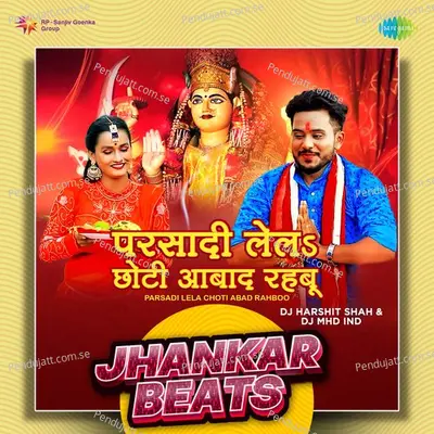 Parsadi Lela Choti Abad Rahboo - Jhankar Beats - DJ Harshit Shah album cover 