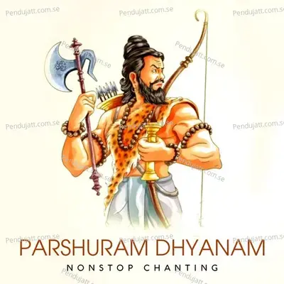 Parshuram Dhyanam  Non-Stop Chanting  - Rahul Saxena
