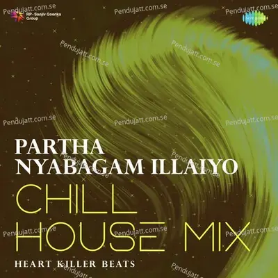 Partha Nyabagam Illaiyo - Chill House Mix - Heart Killer Beats album cover 