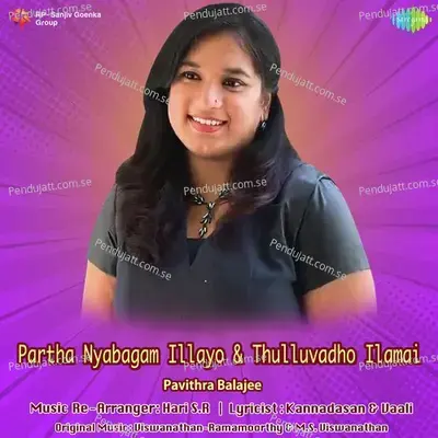 Partha Nyabagam Illayo And Thulluvadho Ilamai - Pavithra Balajee album cover 