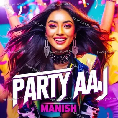 Party Aaj - Manish album cover 