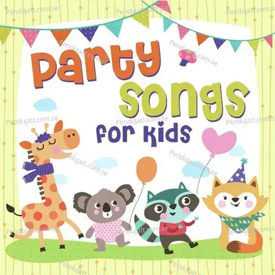 Party Songs For Kids - Nursery Rhymes and Kids Songs cover album