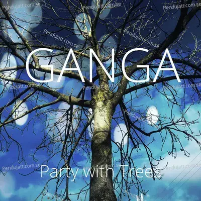 Party With Trees - Ganga album cover 
