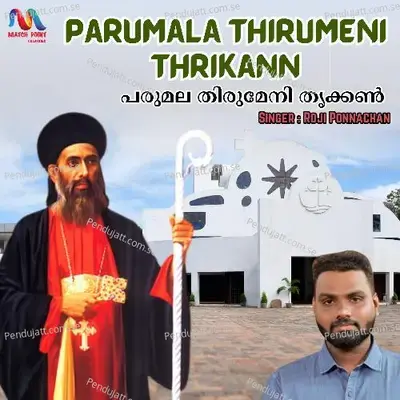 Parumala Thirumeni Thrikann - Roji Ponnachan album cover 