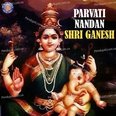 Parvati Nandan Shri Ganesh - Various Artists cover album
