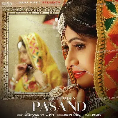 Pasand (Feat. Dj Dips) - Miss Pooja