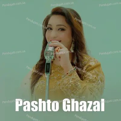 Pashto Ghazal - Afshan Zaibe album cover 