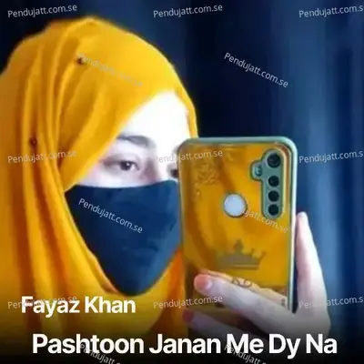 Pashtoon Janan Me Dy Na - Fayaz Khan album cover 