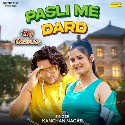 Pasli Me Dard - Kanchan Nagar album cover 