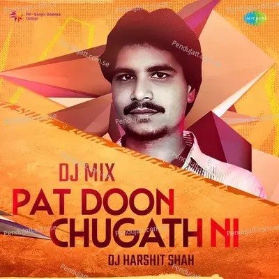 Pat Doon Chugath Ni - Dj Mix - DJ Harshit Shah album cover 