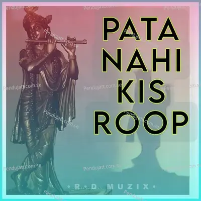 Pata Nahi Kis Roop - Rahul Das album cover 