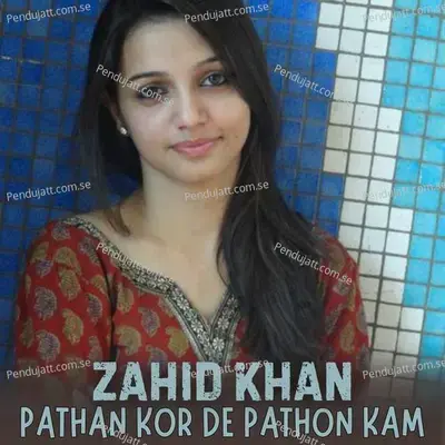 Pathan Kor De Pathon Kam - Zahid Khan album cover 