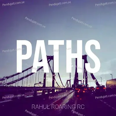 Paths - Rahul Roaring RC album cover 