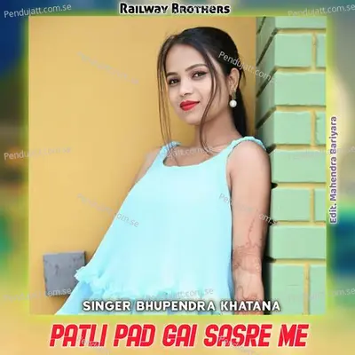 Patli Pad Gai Sasre Me - Bhupendra Khatana album cover 