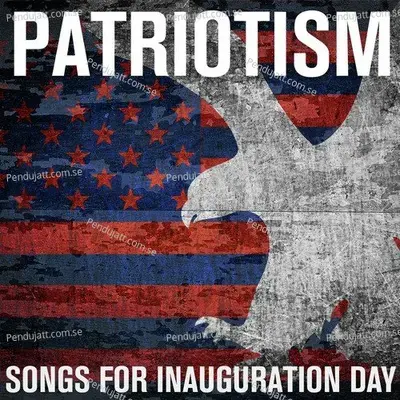 Patriotism - Songs For Inauguration Day - Various Artists cover album