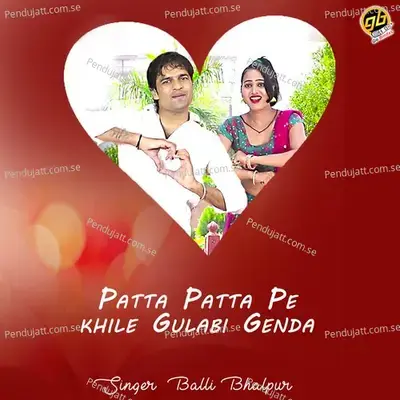 Patta Patta Pe Khile Gulabi Genda - Balli Bhalpur album cover 