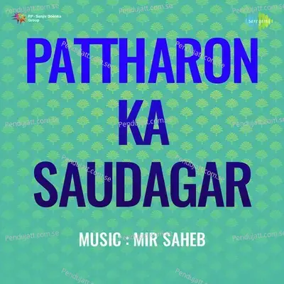 Pattharon Ka Saudagar - Mir Saheb cover album