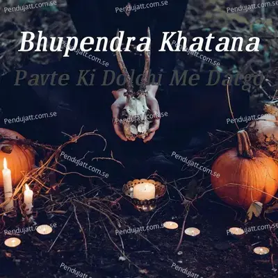 Pavte Ki Dolchi Me Datgo - Bhupendra Khatana album cover 