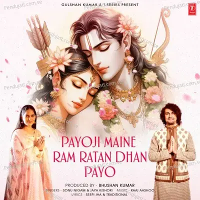 Payoji Maine Ram Ratan Dhan Payo - Sonu Nigam